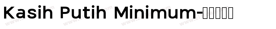 Kasih Putih Minimum字体转换